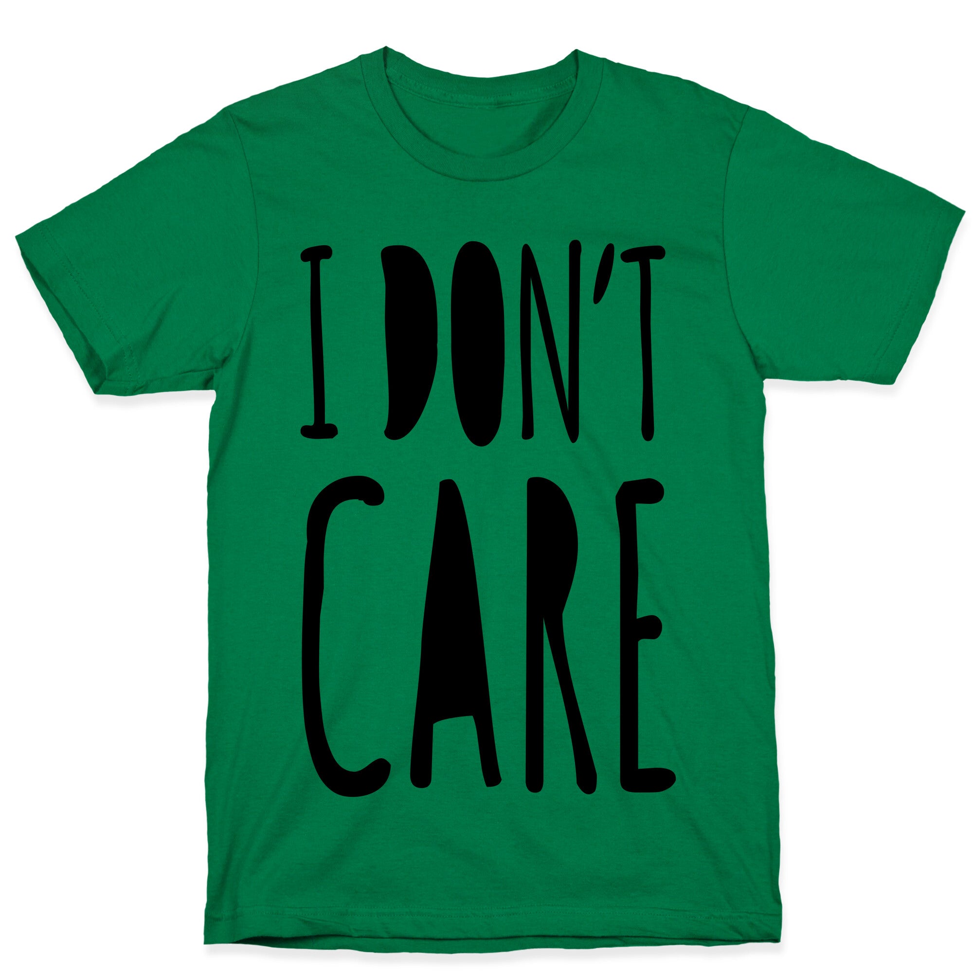 I Don't Care T-Shirt